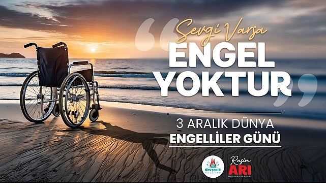 Nevşehir Belediye Başkanı Rasim Arı’nın 3 Aralık Dünya Engelliler Günü Mesajı